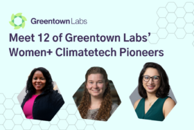 Meet 12 of Greentown Labs’ Women+ Climatetech Pioneers