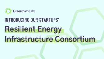 An Open Letter: The Texas Energy Transition—The Greentown Labs Community Offers Pathways to a Resilient and Sustainable Energy Future