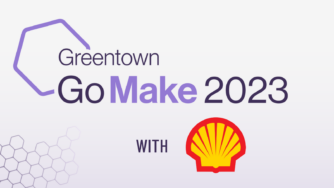 Greentown Labs Announces Go Make 2023 Program with Shell